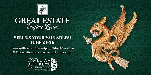 Great Estate Buying Event - William Jeffrey's Fine Diamonds & Jewelry