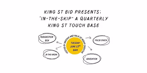 In-The-Skip; a quarterly King St touch base