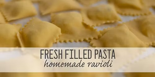 Fresh Filled Pasta - Homemade Ravioli