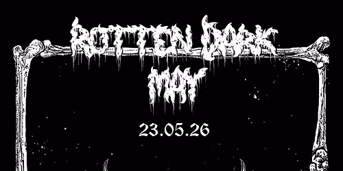 THOSE ONCE DEAD LIVE AT ROTTEN DARK MAY\n23.05.2026\n