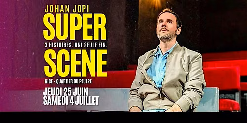 SUPER SC\u00c8NE \u2013 Spectacle d'improvisation avec Johan Jopi