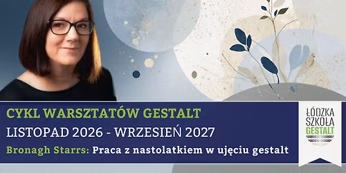 Praca z nastolatkiem w uj\u0119ciu gestalt \u2013 CYKL WARSZTAT\u00d3W GESTALT - Bronagh Starrs