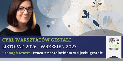 Praca z nastolatkiem w uj\u0119ciu gestalt \u2013 CYKL WARSZTAT\u00d3W GESTALT - Bronagh Starrs