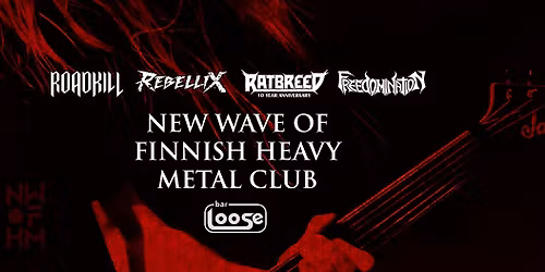 New Wave of Finnish Heavy Metal Club: Rebellix, Ratbreed, Freedomination, RoadKill