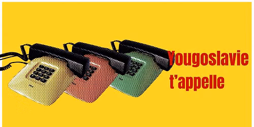 Yougoslavie t'appelle