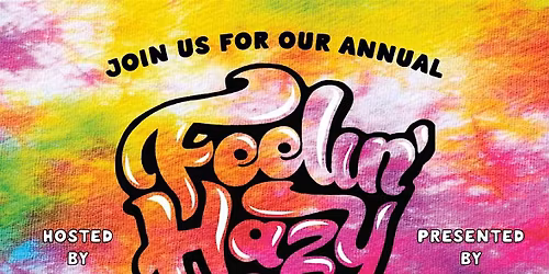 FEELIN\u2019 HAZY TIE DYE PARTY 21+