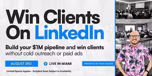Win Clients On LinkedIn: Live Workshop in MIAMI