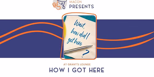 Storytellers Macon Presents: How I Got Here