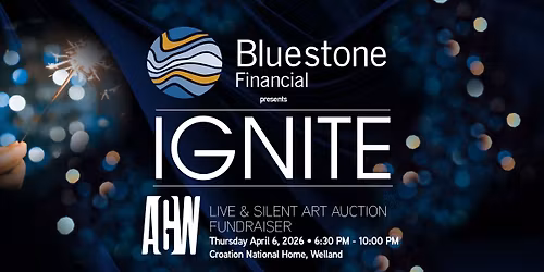 Bluestone Financial presents IGNITE The Art Gallery of Welland's Live & Silent Art Auction