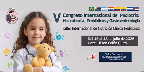 V CONGRESO INTERNACIONAL DE PEDIATR\u00cdA, MICROBIOTA, PROBI\u00d3TICOS Y GASTROENTEROLOG\u00cdA