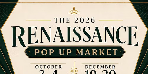 THE 2026 RENAISSANCE POP UP MARKET