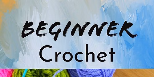 Beginner Crochet Workshop