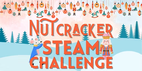 Nutcracker STEAM Challenge with ISU Extension and Outreach