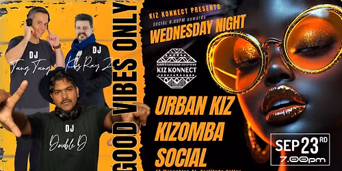 Wednesday Good Vibes Only - Urban Kiz \/ Kizomba Social