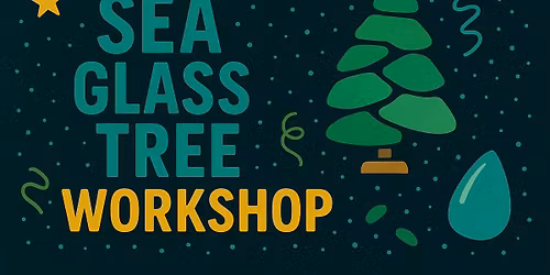 Seaglass Tree Workshop!