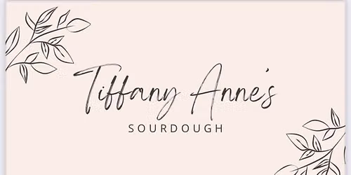 Tiffany Anne's Sourdough - Pop-Up