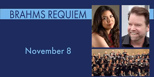 Brahms Requiem with Orchestra, Chorus, and Soloists