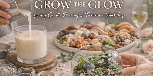 Grow the Glow: Candle Pouring & Terrarium Workshop Luxe Collab
