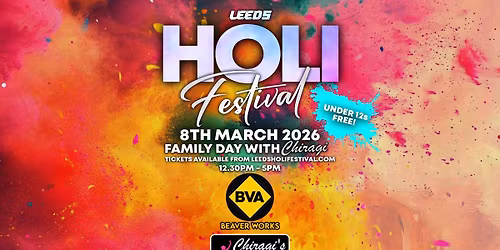 Leeds Holi Festival Family Day with Chiragi | Sunday 8th March | Beaver Works