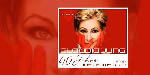 Claudia Jung mit Band: 40 Jahre Jubil\u00e4umstour