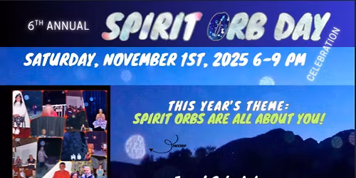 6th Annual Spirit Orb Day