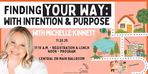 Successful Women's Luncheon: Finding Your Way with Intention & Purpose