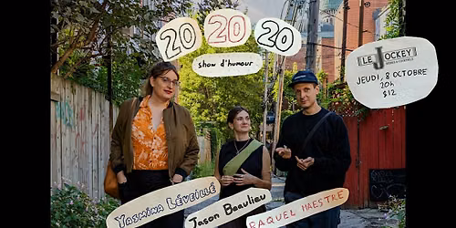 Show d'humour 20\/20\/20: YASMINA L\u00c9VEILL\u00c9 \/ JASON BEAULIEU \/ RAQUEL MAESTRE