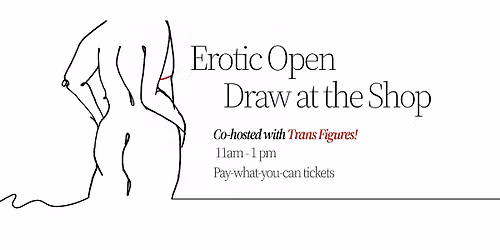 Erotic Open Draw Co-hosted w\/TransFigures and (doll)ars!