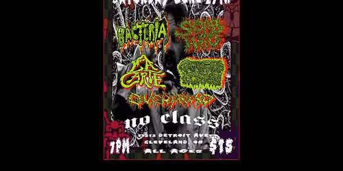 Bacteria \/ Scab Hag \/ A La Carte \/ Gouted Corpse \/ Ovenhead @ No Class