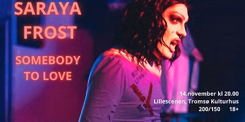 URPREMIERE "SARAYA FROST - SOMEBODY TO LOVE" SOLO DRAGSHOW