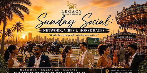 Sunday Social: Network, Vibes & Horse Races (Carousel Club at Gulfstream)