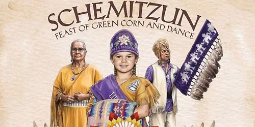 34th Annual Schemitzun: Feast of Green Corn and Dance