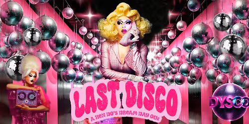 LAST DISCO: A Drag Queen Afternoon Party @ DysCo, Liverpool