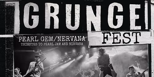 Grungefest: Pearl Gem & Nervana