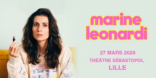 COMPLET \u2022 Marine Leonardi \u2022 Th\u00e9\u00e2tre S\u00e9bastopol, Lille - 27.03.2026