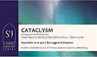 St. John\u2019s Concert Series- Cataclysm: Waking from the Divine Dream