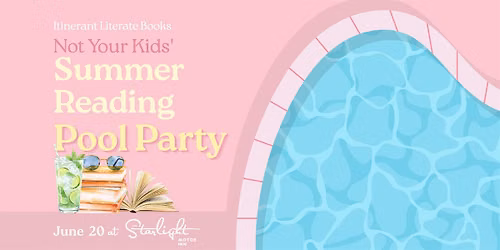 Not Your Kids\u2019 Summer Reading Pool Party