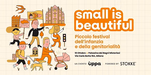 Small is Beautiful - piccolo festival dell'infanzia e della genitorialit\u00e0