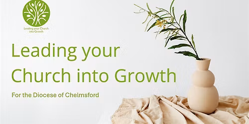 Leading your Church into Growth - For the Diocese of Chelmsford