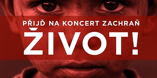 P\u0158IJ\u010e NA KONCERT, ZACHRA\u0147 \u017dIVOT!