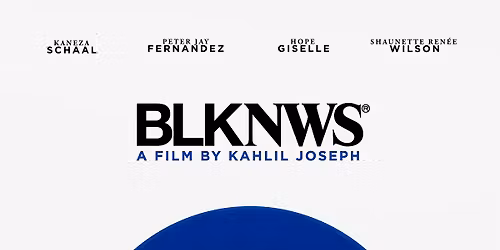 Kahlil Joseph's award-winning film "BLKNEWS"