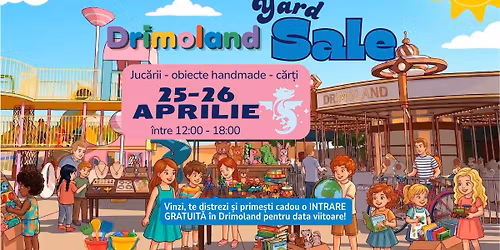 DRIMOLAND YARD SALE - T\u00c2RGUL MICILOR AVENTURIERI