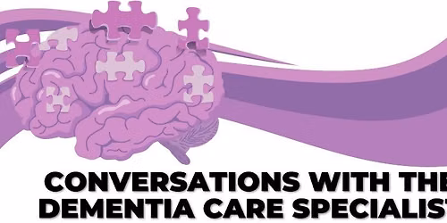 Conversations with the Dementia Care Specialist