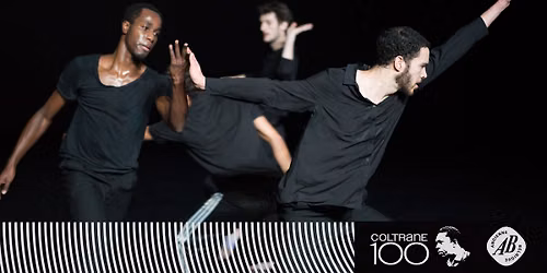(John) Coltrane 100: A Love Supreme - Salva Sanchis & Anne Teresa De Keersmaeker | Ancienne Belgique