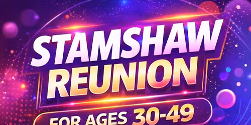 Stamshaw Reunion (ages 30s & 40s) \ud83c\udf89\ud83e\udd73