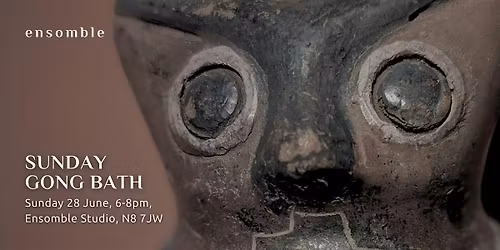 Gong Bath - Sunday 28 June