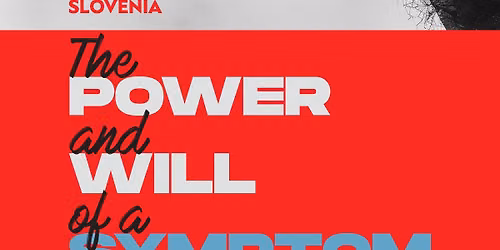 Summer School "The Power and Will Of A Symptom"