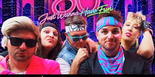 NEVER ENDING 80s - JUST WANNA HAVE FUN - RICHMOND CLUB
