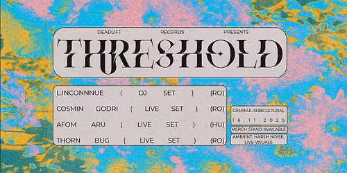 THRESHOLD#1 at C\u0103minul Subcultural