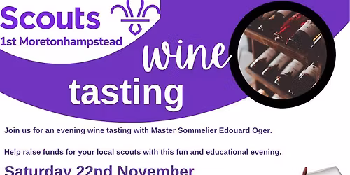 An evening of wine tasting in aid of Moretonhampstead Scouts. Save the date.